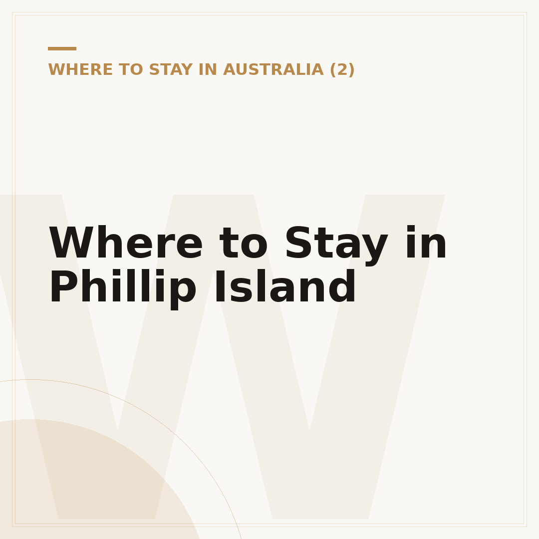Where to Stay in Phillip Island