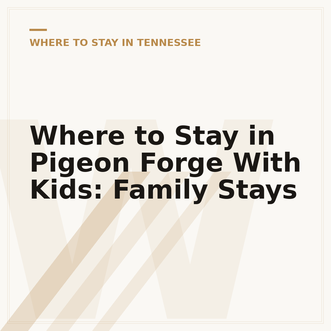 Where to Stay in Pigeon Forge With Kids: Family Stays