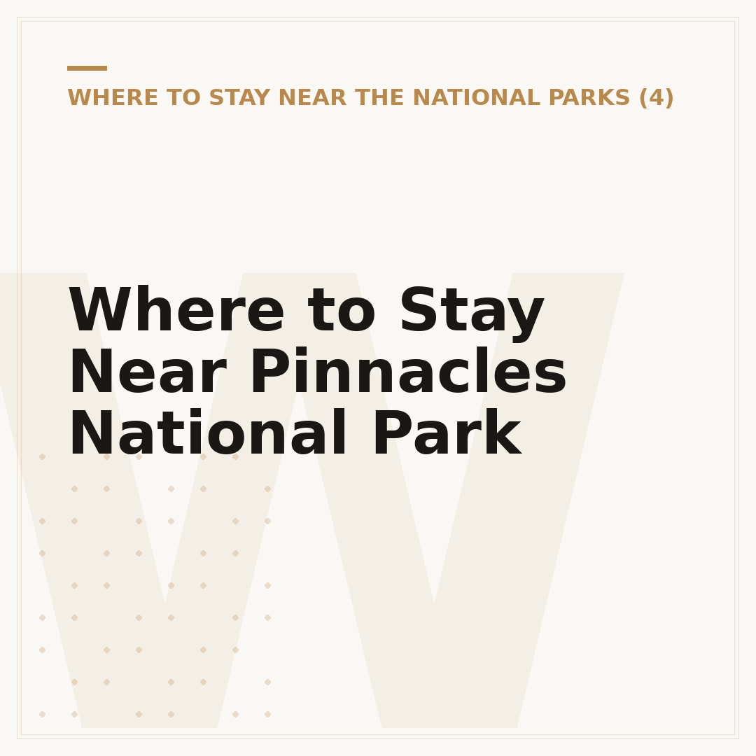 Where to Stay Near Pinnacles National Park