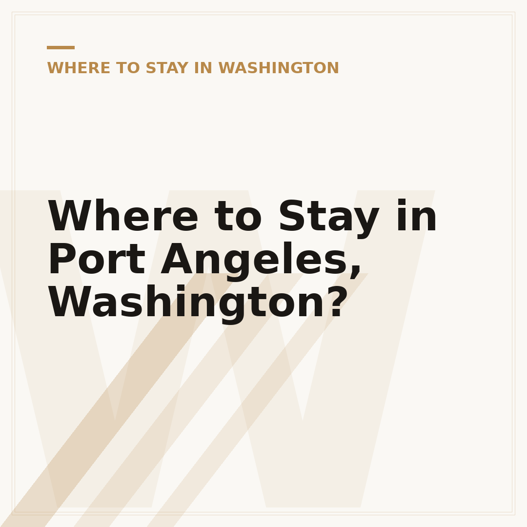 Where to Stay in Port Angeles, Washington?