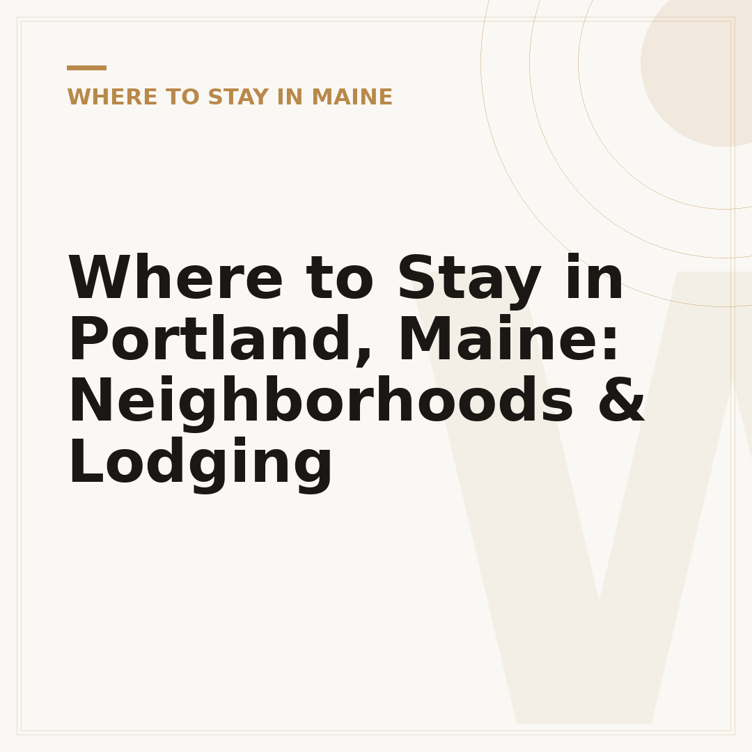 Where to Stay in Portland, Maine: Neighborhoods & Lodging