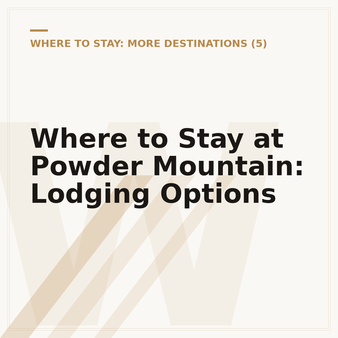Where to Stay at Powder Mountain: Lodging Options