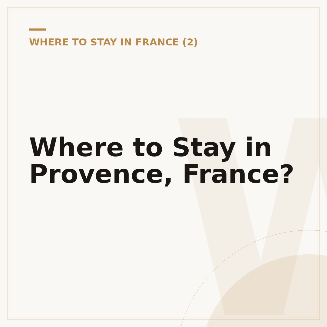 Where to Stay in Provence, France?