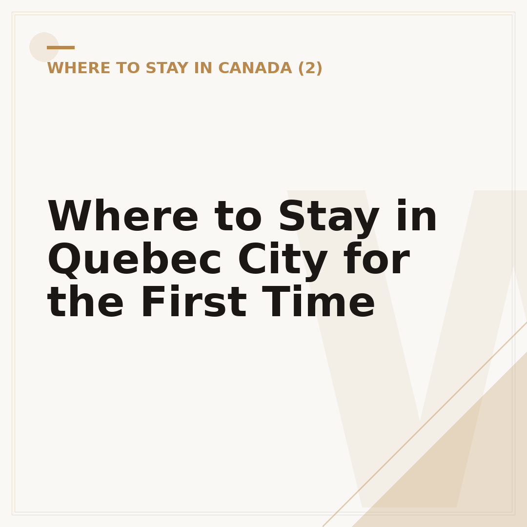 Where to Stay in Quebec City for the First Time