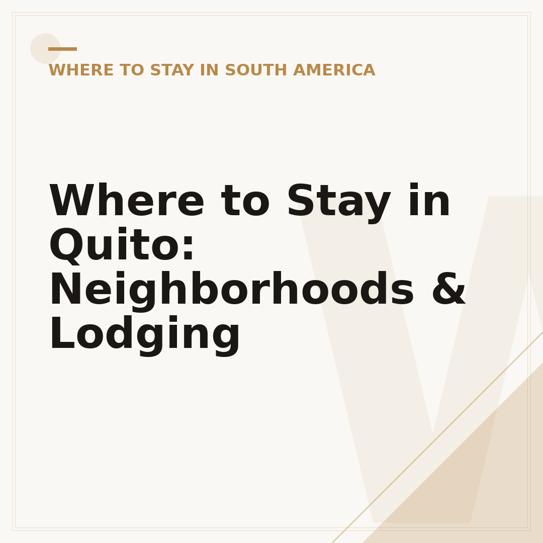 Where to Stay in Quito: Neighborhoods & Lodging