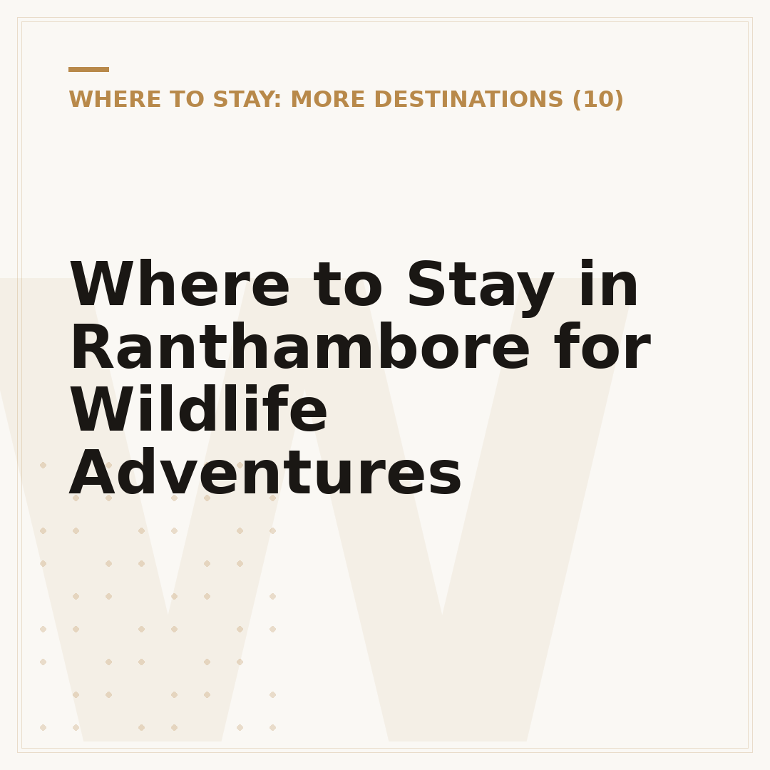 Where to Stay in Ranthambore for Wildlife Adventures
