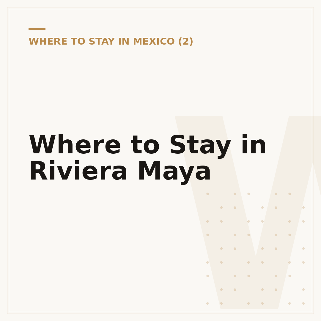 Where to Stay in Riviera Maya
