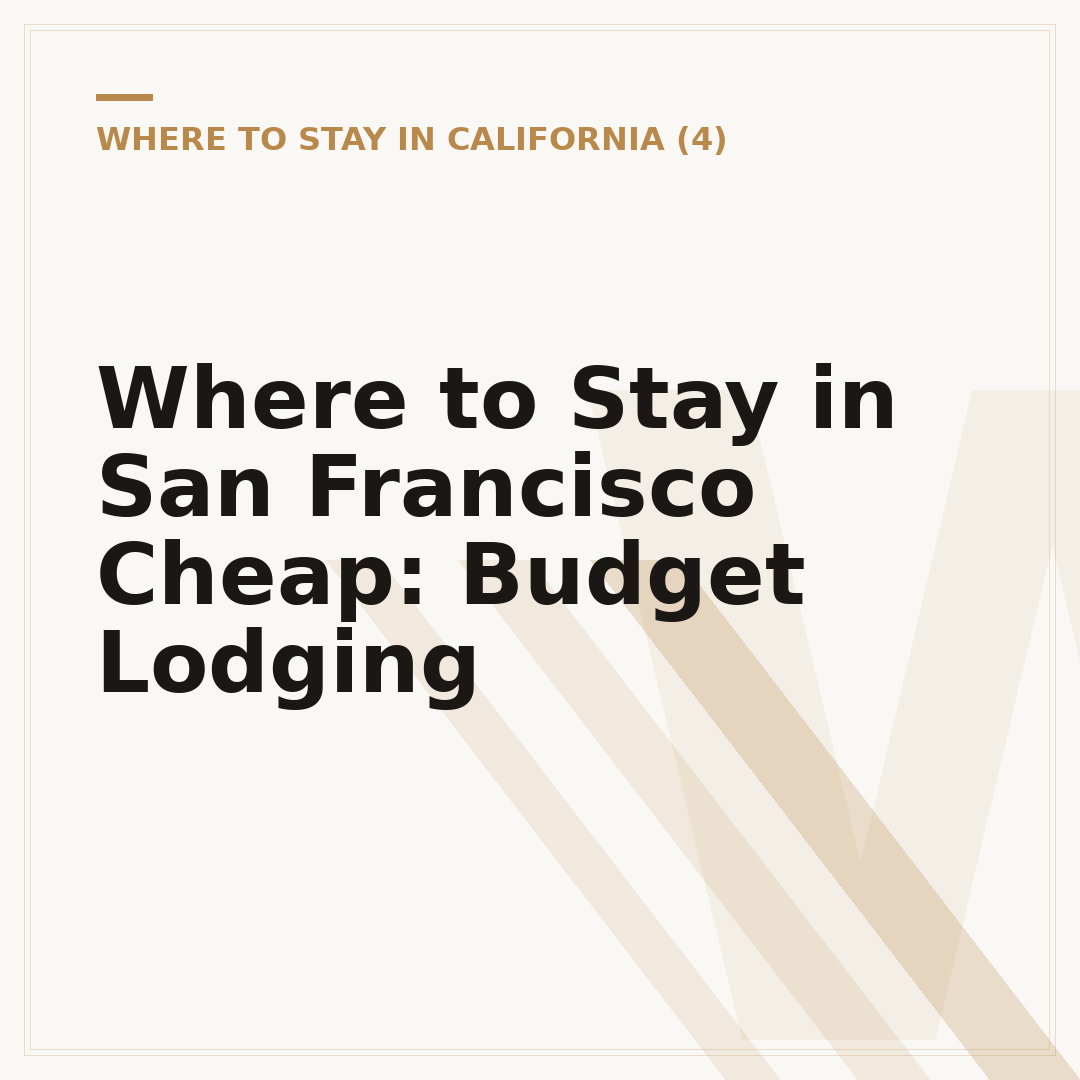 Where to Stay in San Francisco Cheap: Budget Lodging