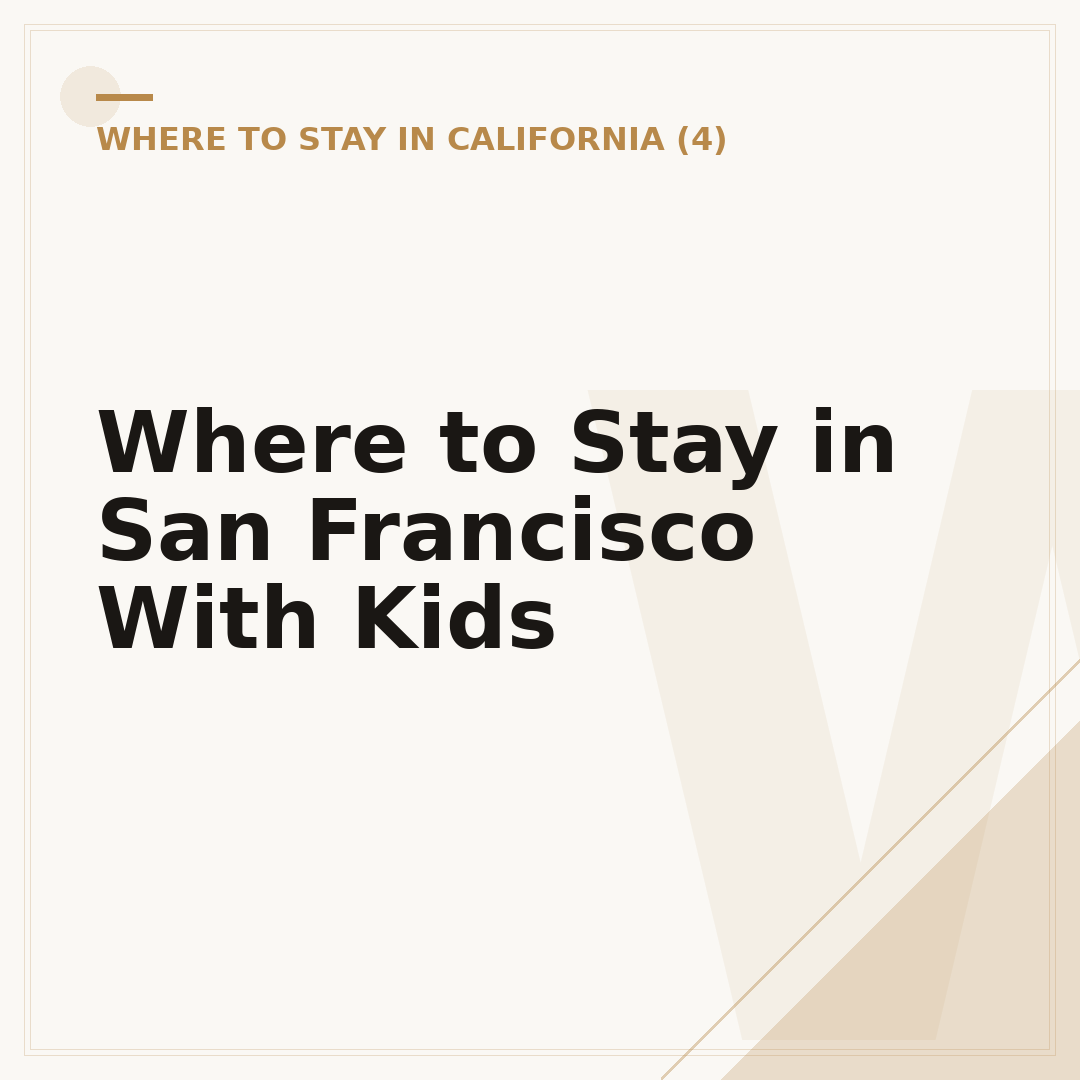 Where to Stay in San Francisco With Kids