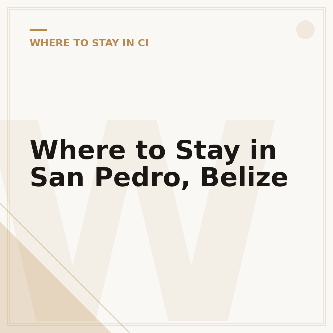 Where to Stay in San Pedro, Belize