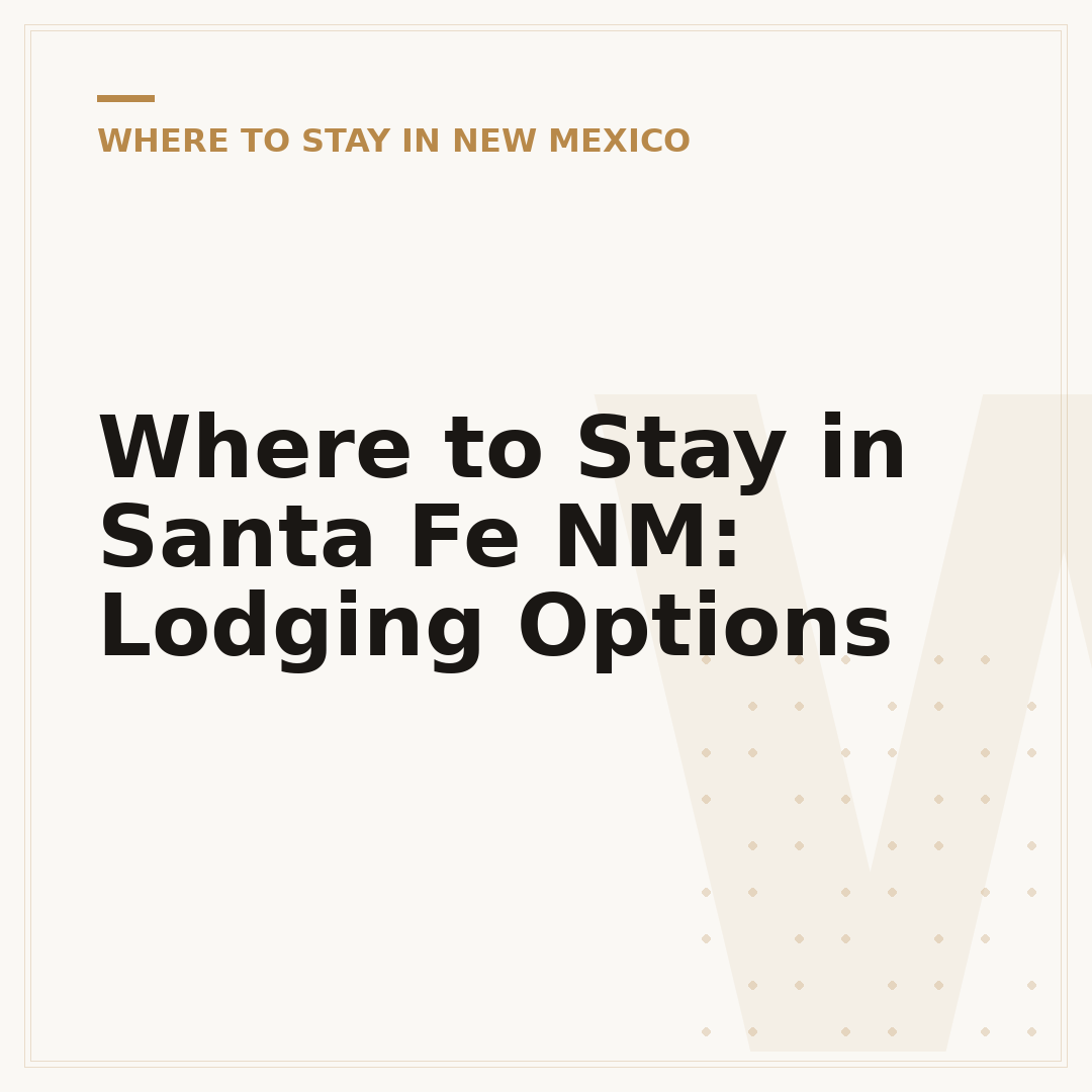 Where to Stay in Santa Fe NM: Lodging Options