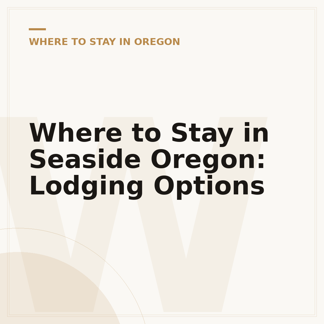 Where to Stay in Seaside Oregon: Lodging Options