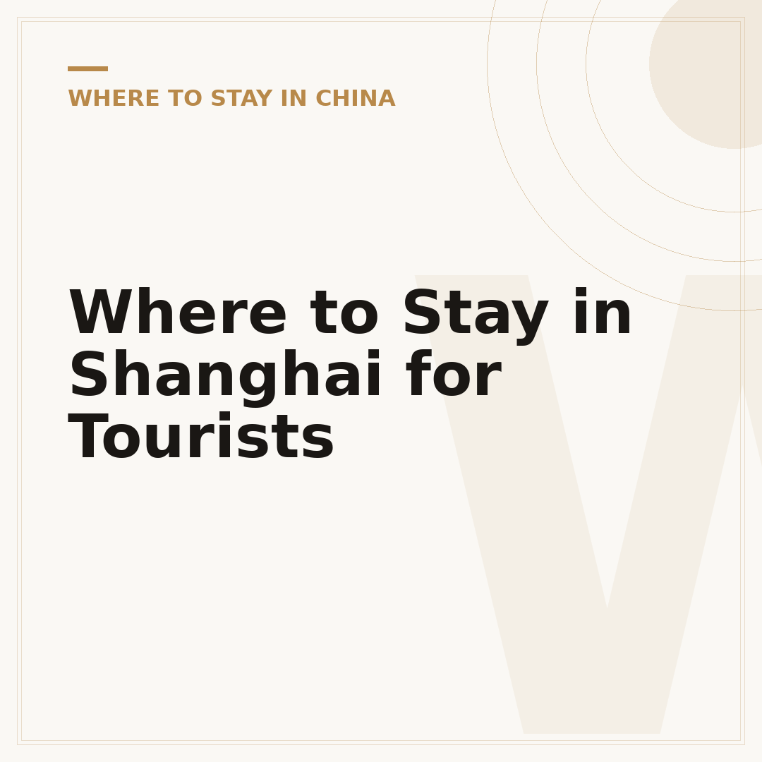 Where to Stay in Shanghai for Tourists