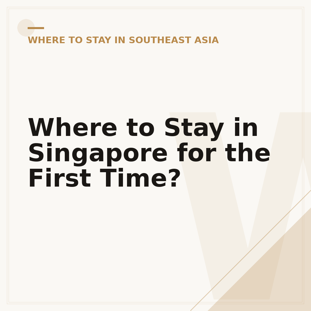 Where to Stay in Singapore for the First Time?