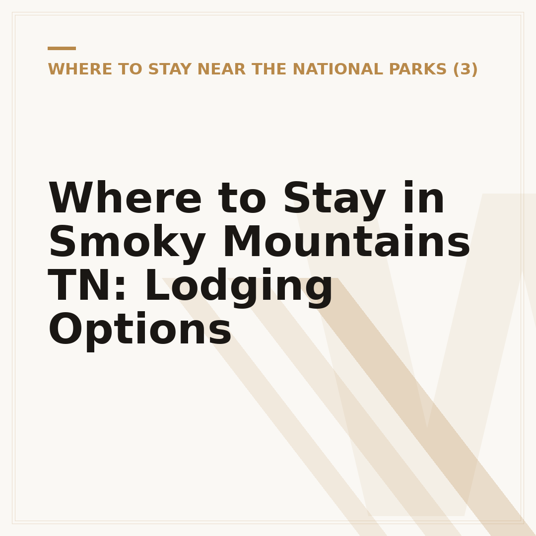 Where to Stay in Smoky Mountains TN: Lodging Options
