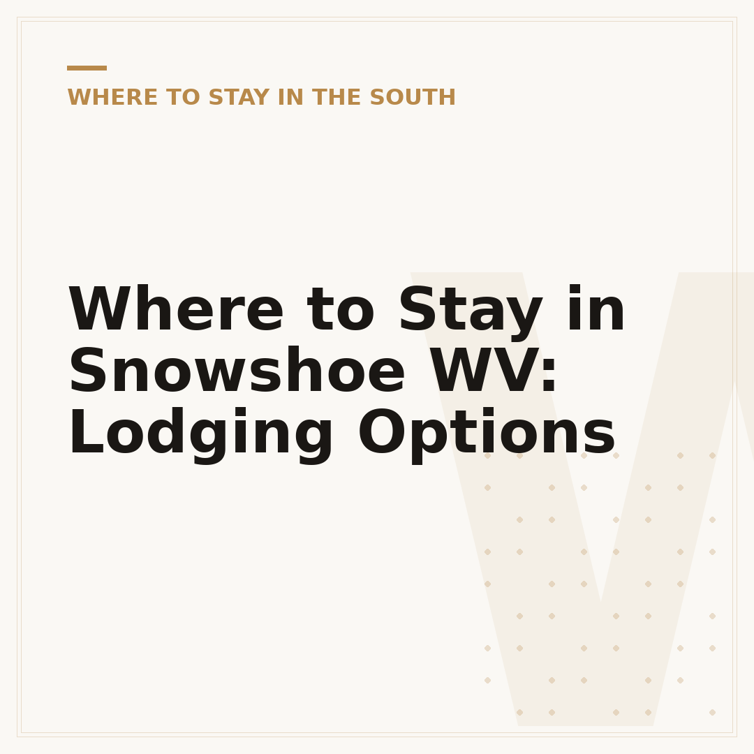 Where to Stay in Snowshoe WV: Lodging Options