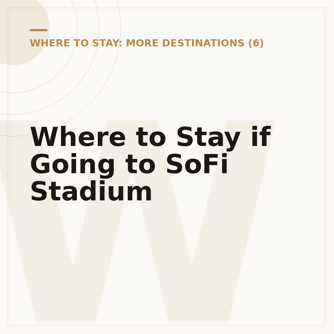 Where to Stay if Going to SoFi Stadium