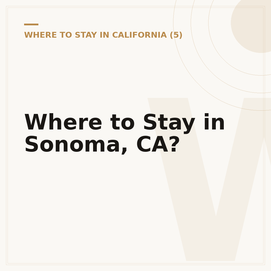 Where to Stay in Sonoma, CA?