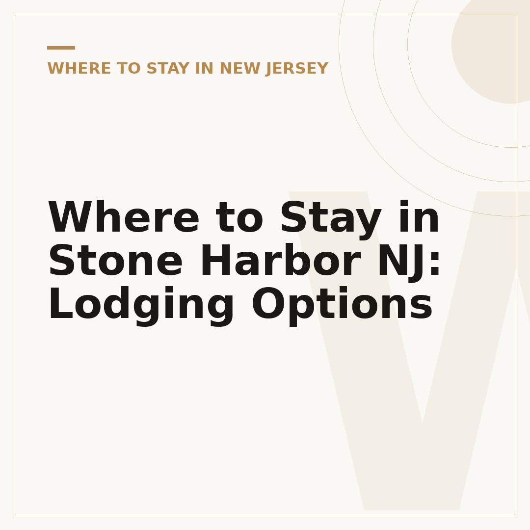 Where to Stay in Stone Harbor NJ: Lodging Options
