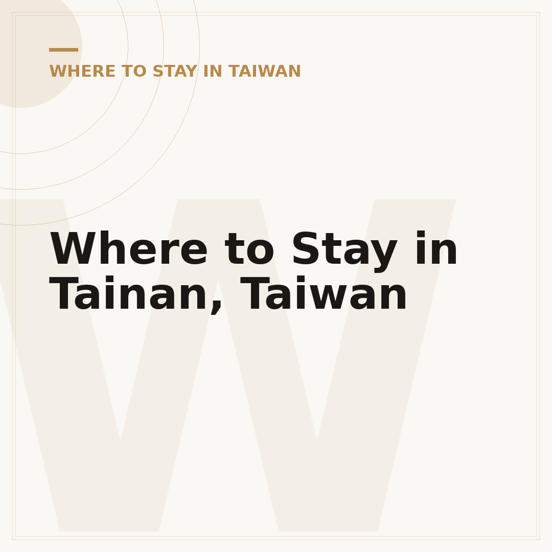 Where to Stay in Tainan, Taiwan