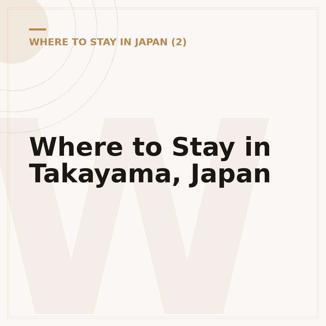 Where to Stay in Takayama, Japan