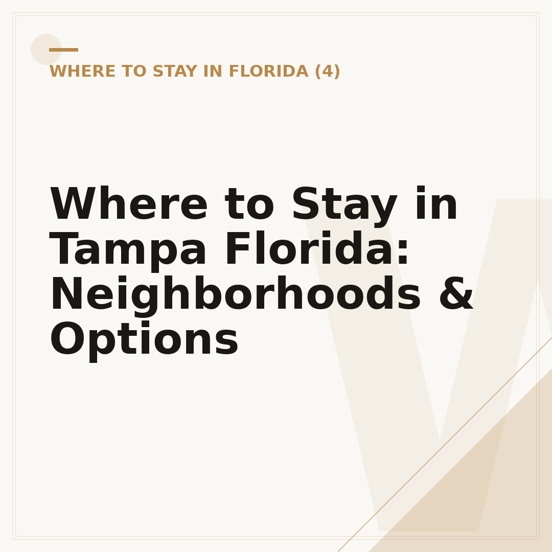 Where to Stay in Tampa Florida: Neighborhoods & Options