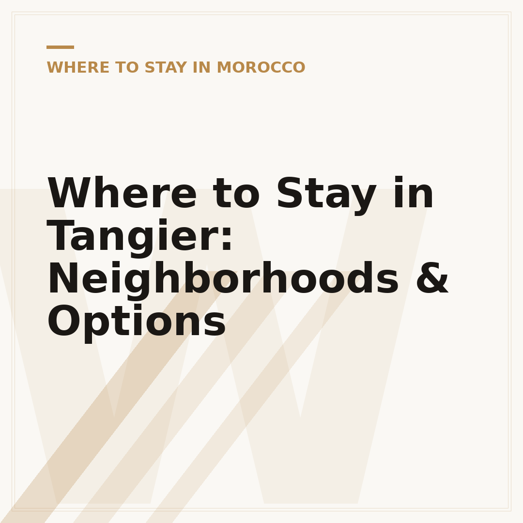 Where to Stay in Tangier: Neighborhoods & Options