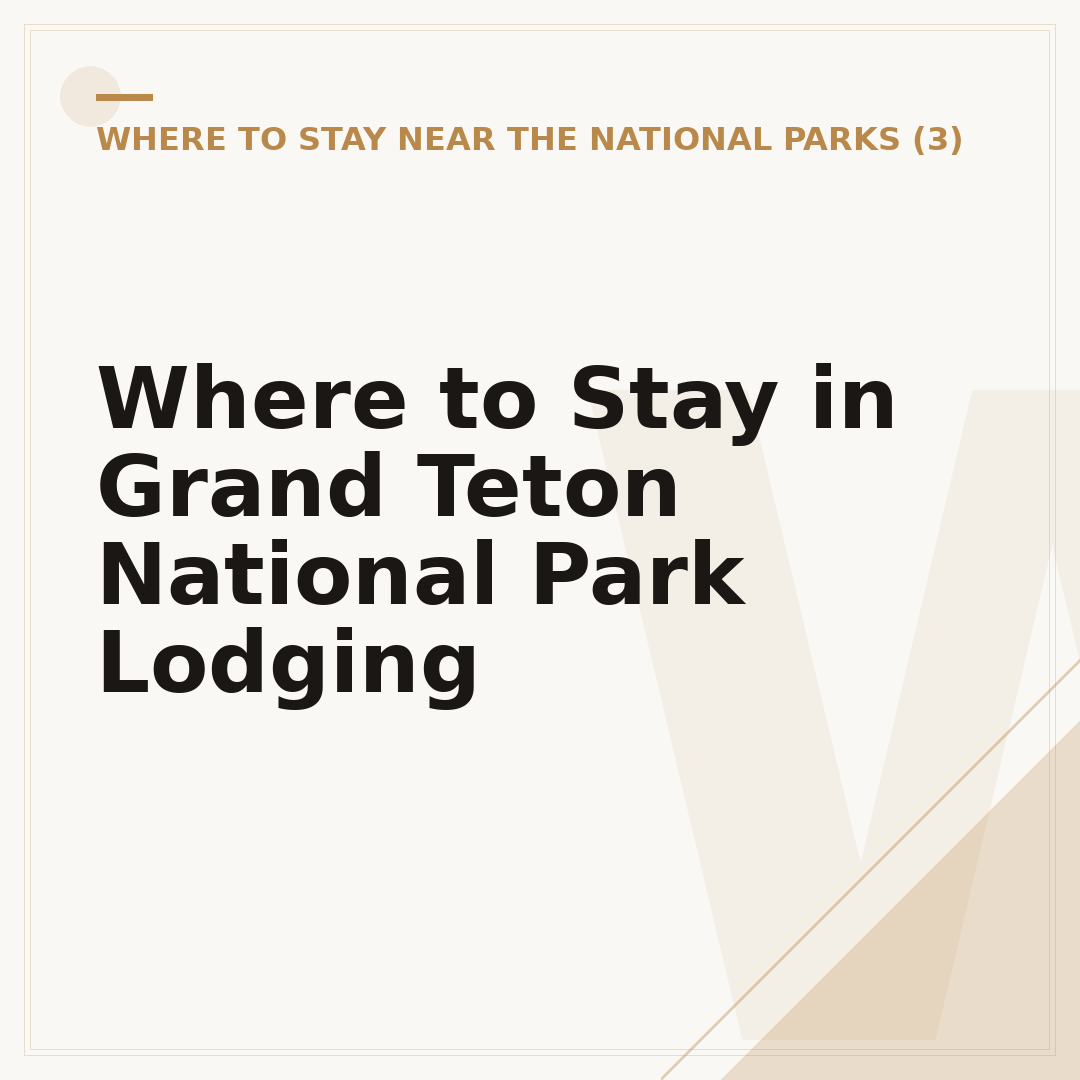 Where to Stay in Grand Teton National Park Lodging