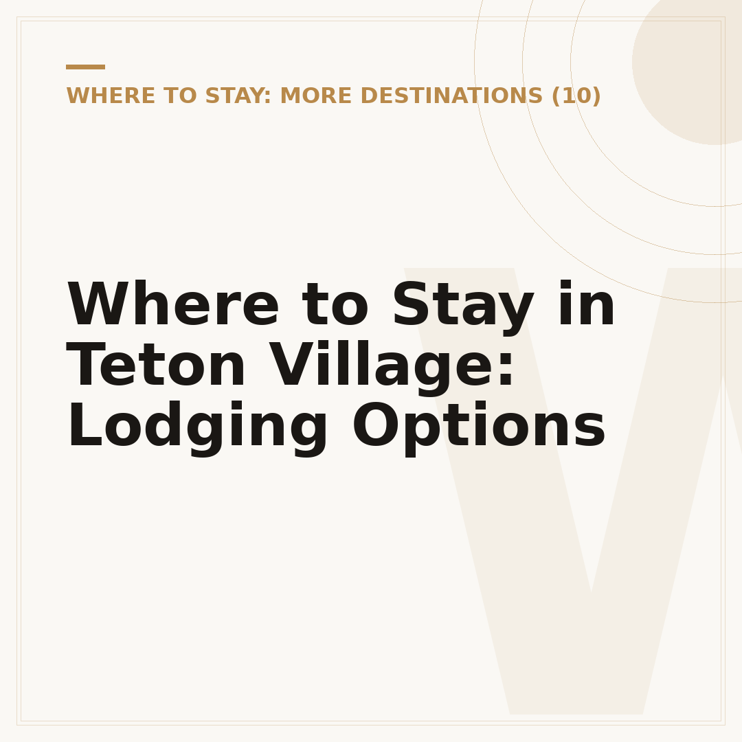 Where to Stay in Teton Village: Lodging Options