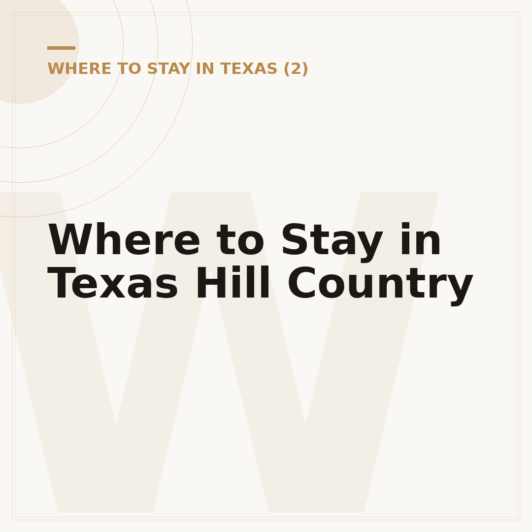 Where to Stay in Texas Hill Country