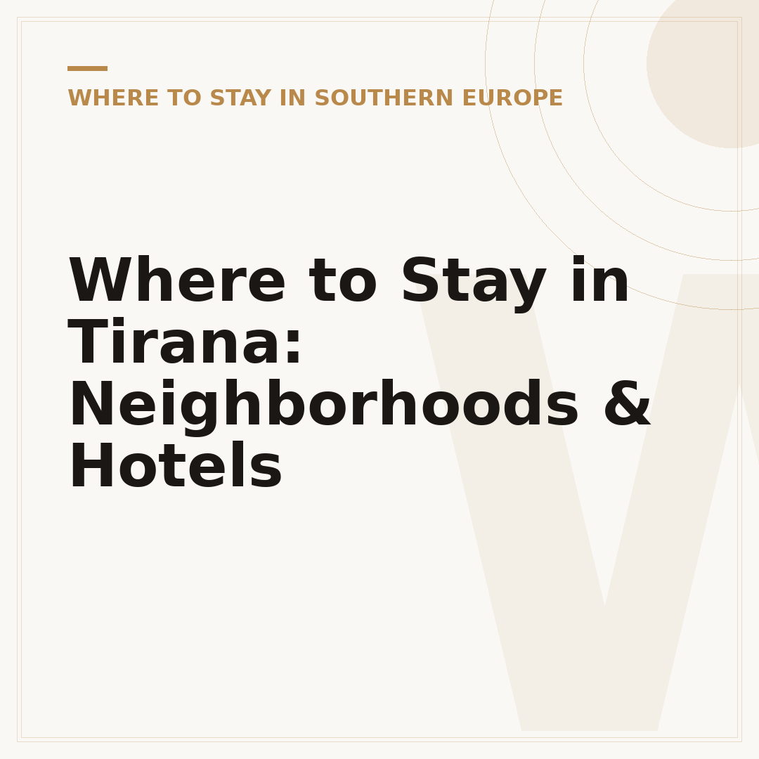 Where to Stay in Tirana: Neighborhoods & Hotels