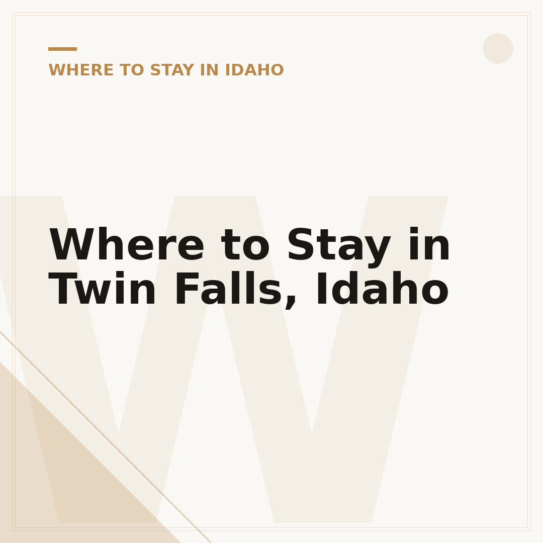 Where to Stay in Twin Falls, Idaho