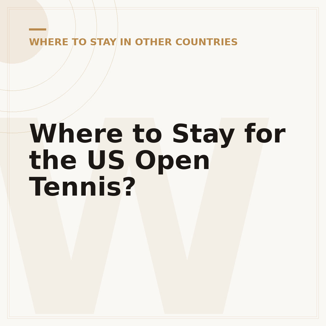 Where to Stay for the US Open Tennis?