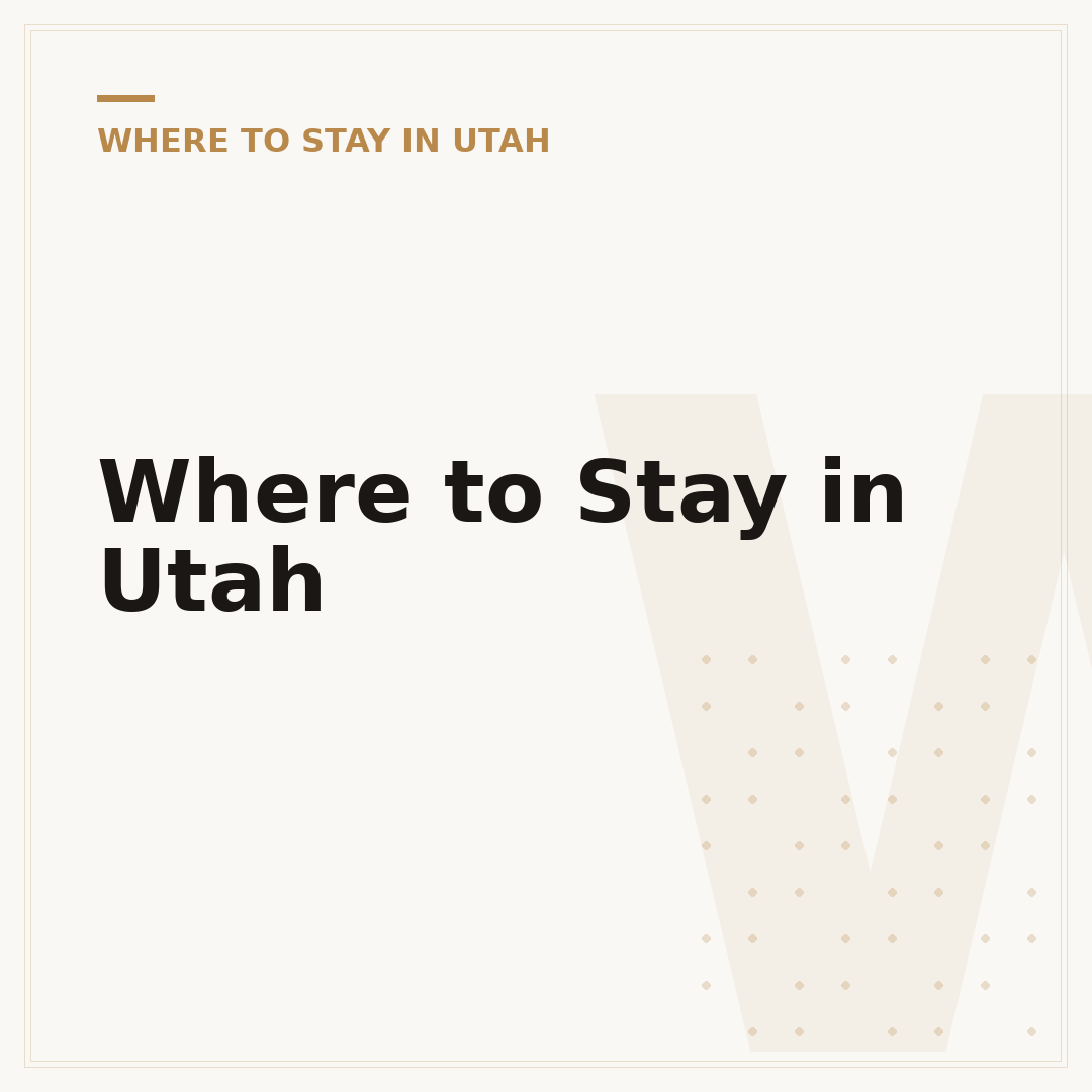 Where to Stay in Utah
