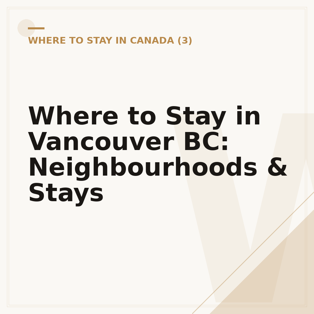 Where to Stay in Vancouver BC: Neighbourhoods & Stays