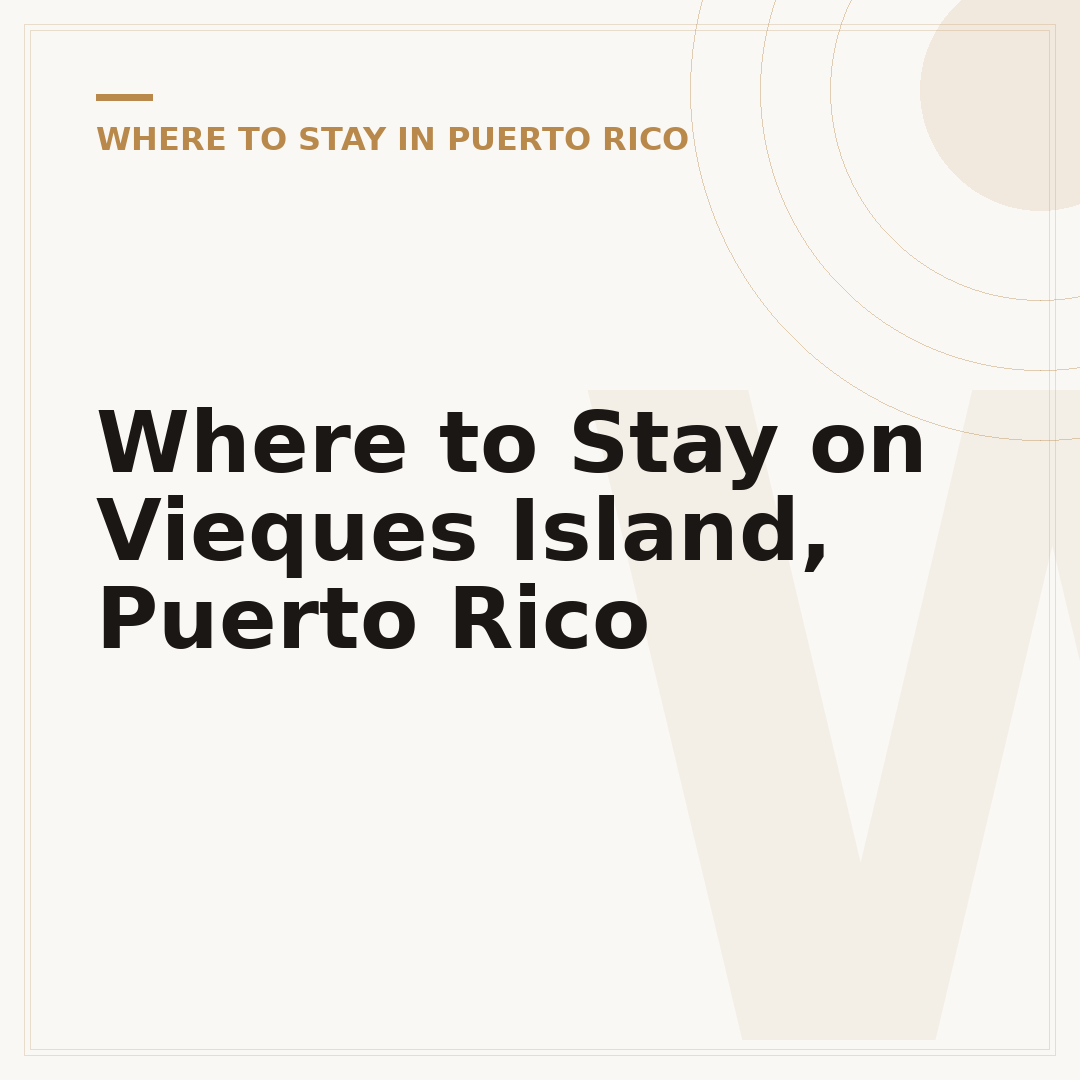 Where to Stay on Vieques Island, Puerto Rico