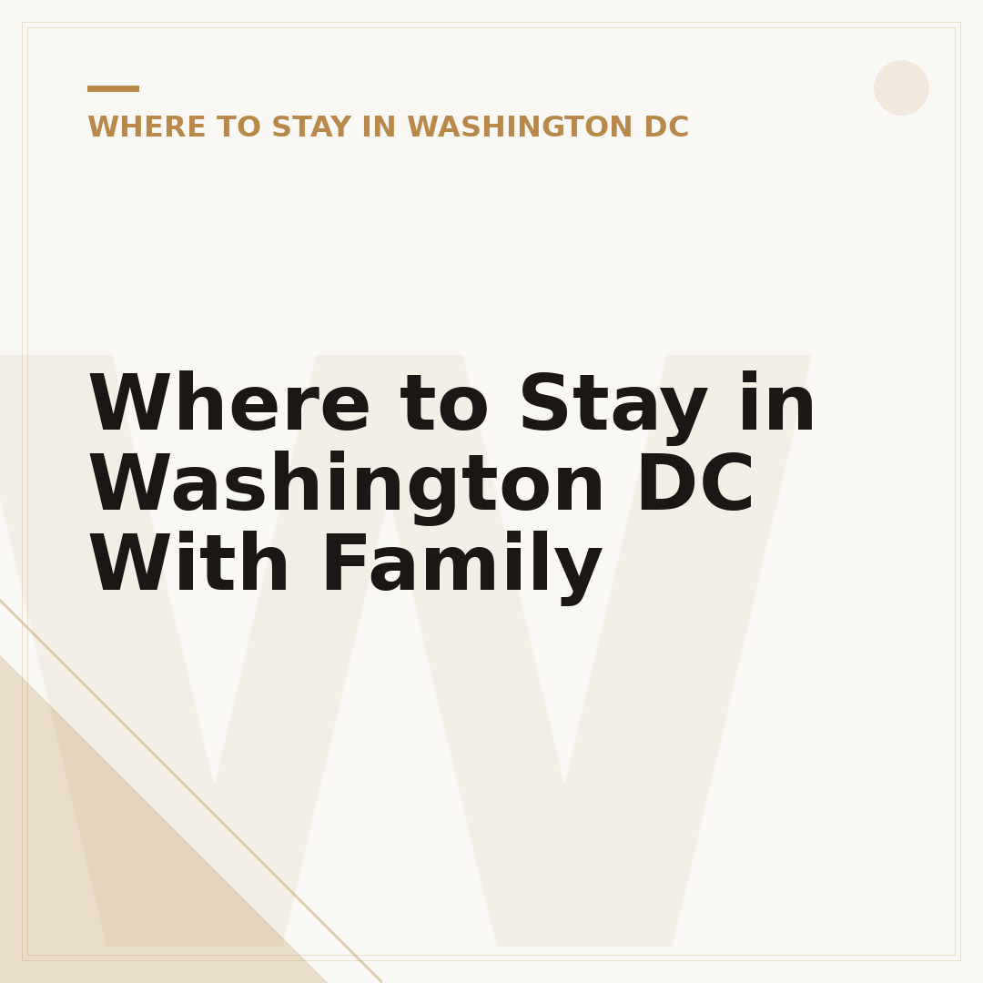 Where to Stay in Washington DC With Family
