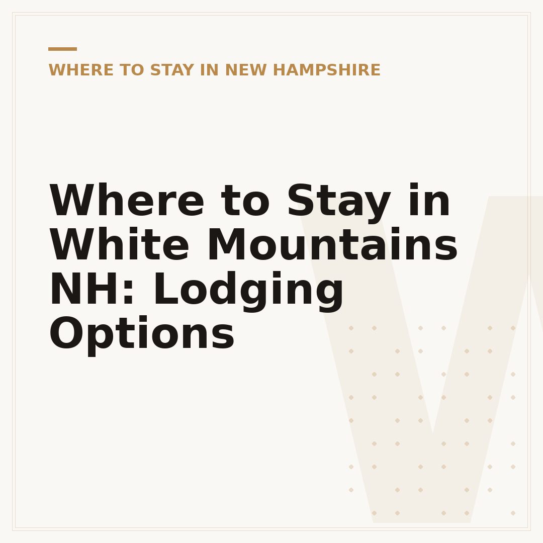 Where to Stay in White Mountains NH: Lodging Options