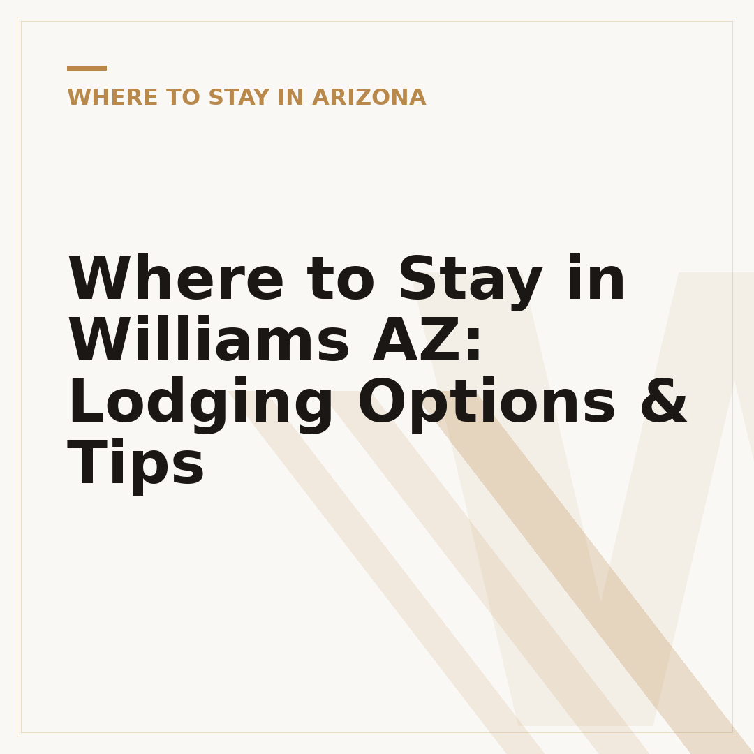 Where to Stay in Williams AZ: Lodging Options & Tips