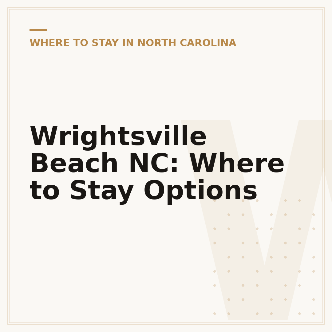 Wrightsville Beach NC: Where to Stay Options