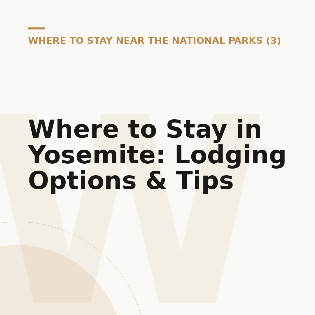 Where to Stay in Yosemite: Lodging Options & Tips