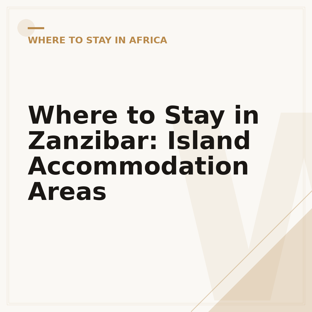 Where to Stay in Zanzibar: Island Accommodation Areas