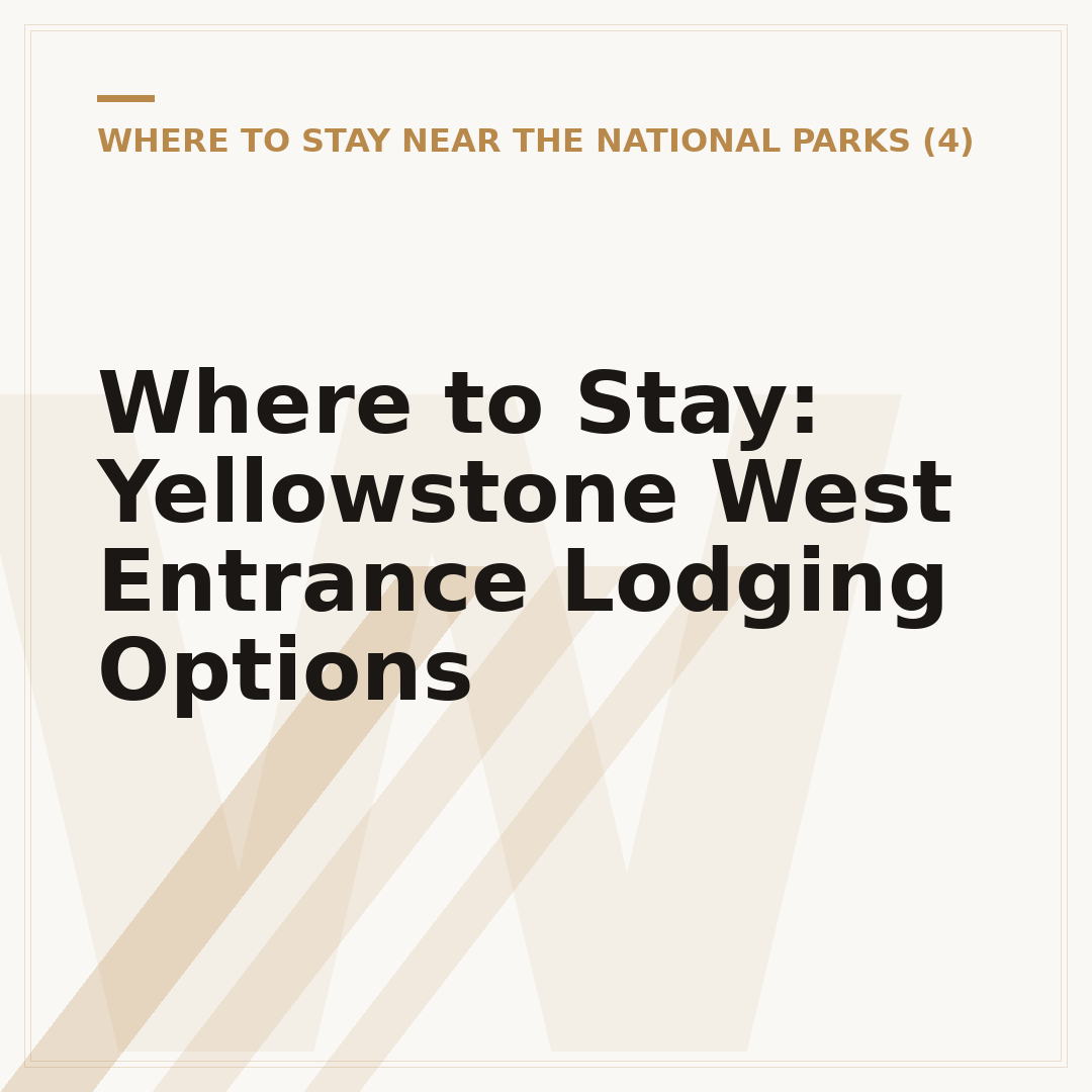 Where to Stay: Yellowstone West Entrance Lodging Options