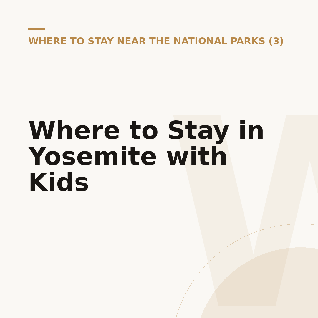 Where to Stay in Yosemite with Kids